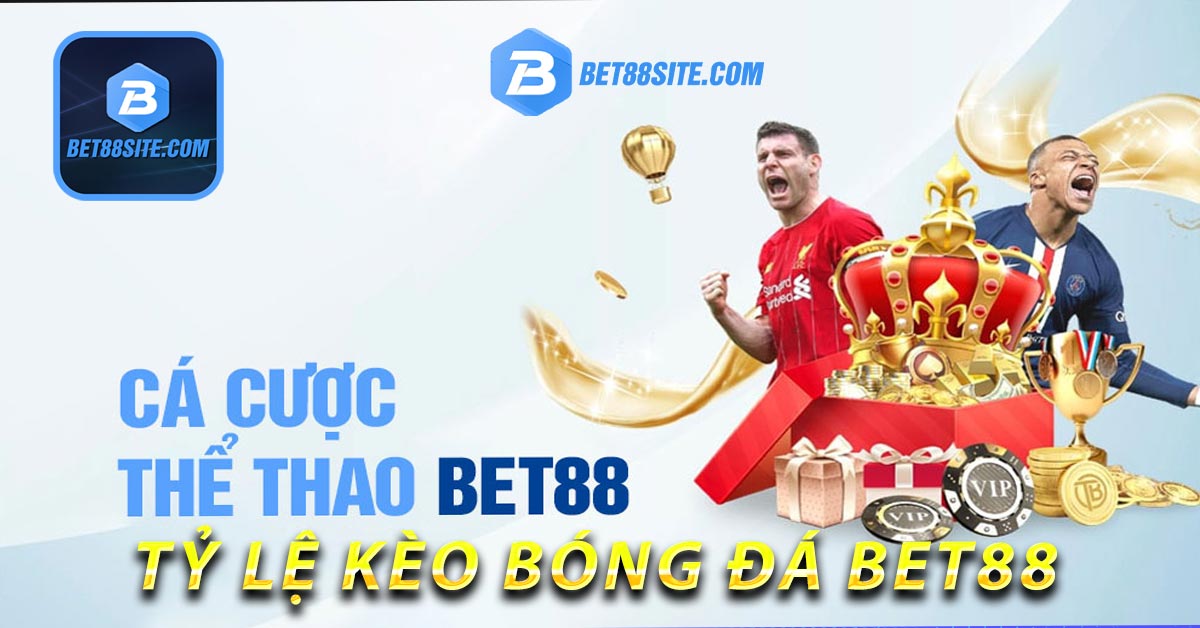 Các tỷ lệ kèo bóng đá tại bet88