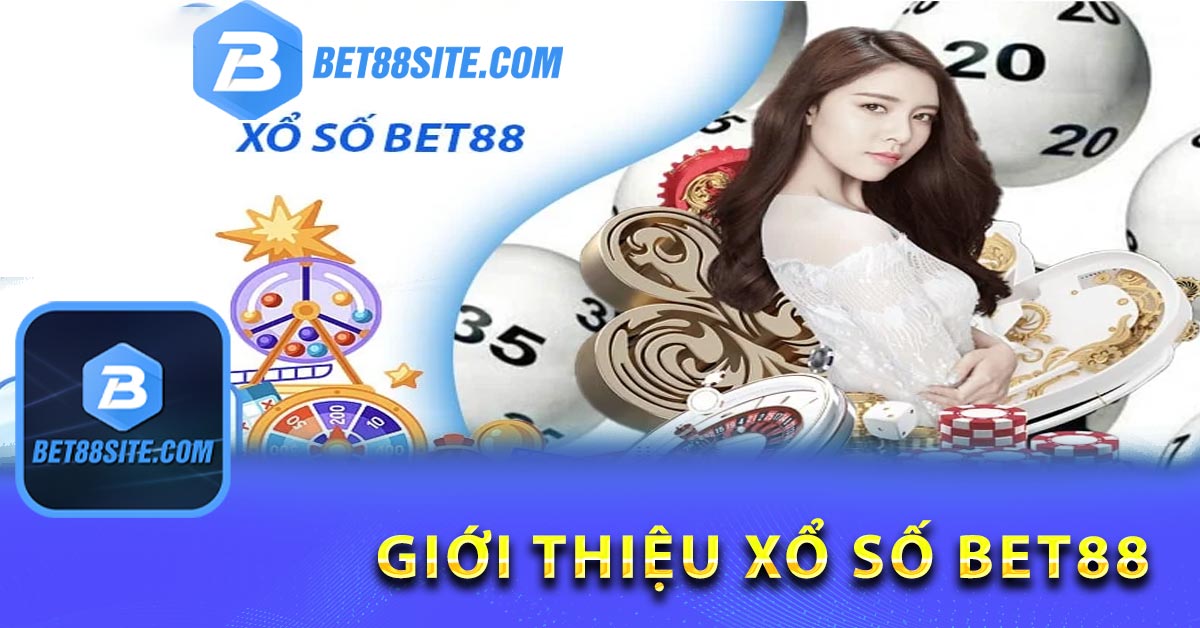 Giới thiệu Xổ số BET88 trực tuyến là gì