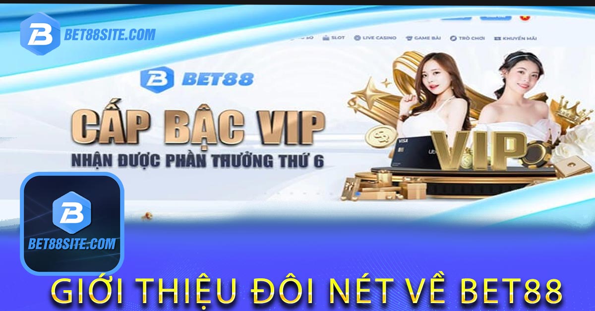 Giới thiệu đôi nét về bet88