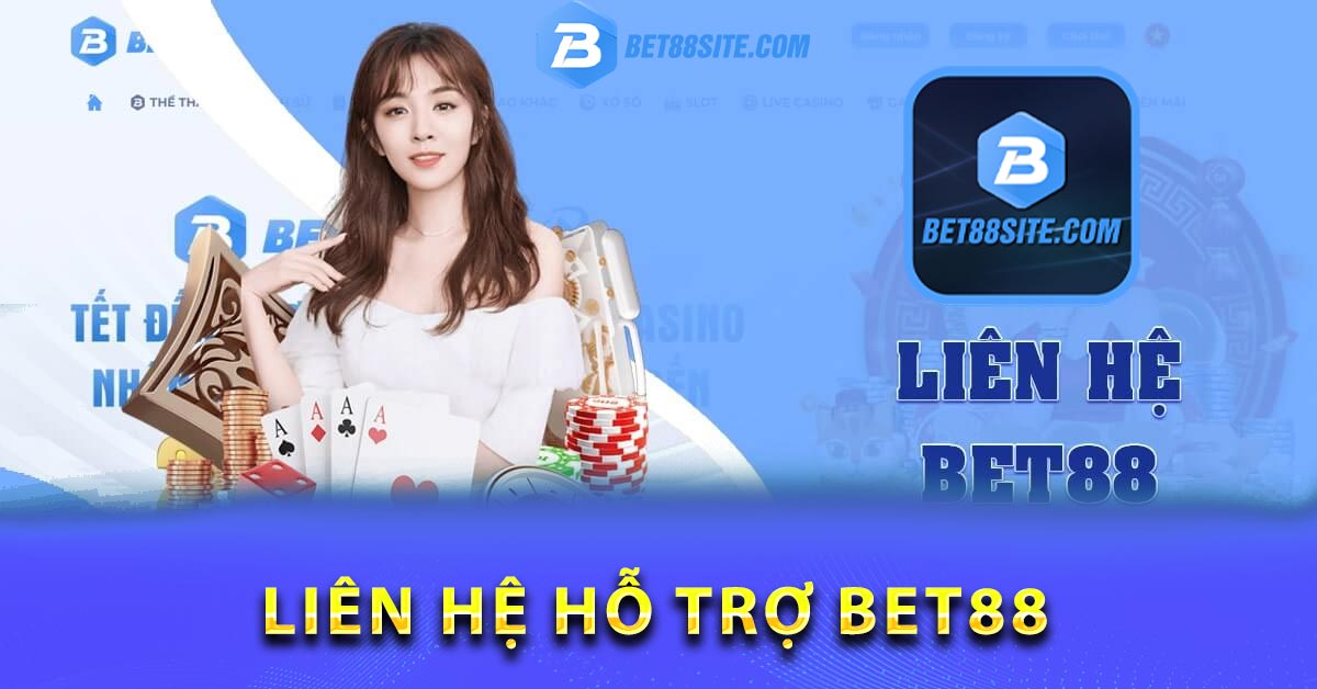 Khi tham gia dịch vụ hỗ trợ Liên hệ BET88