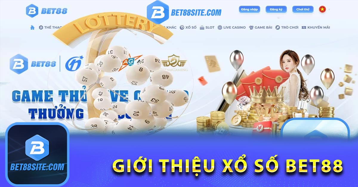 Những danh sách tại trò chơi - Xổ số BET88 siêu hot