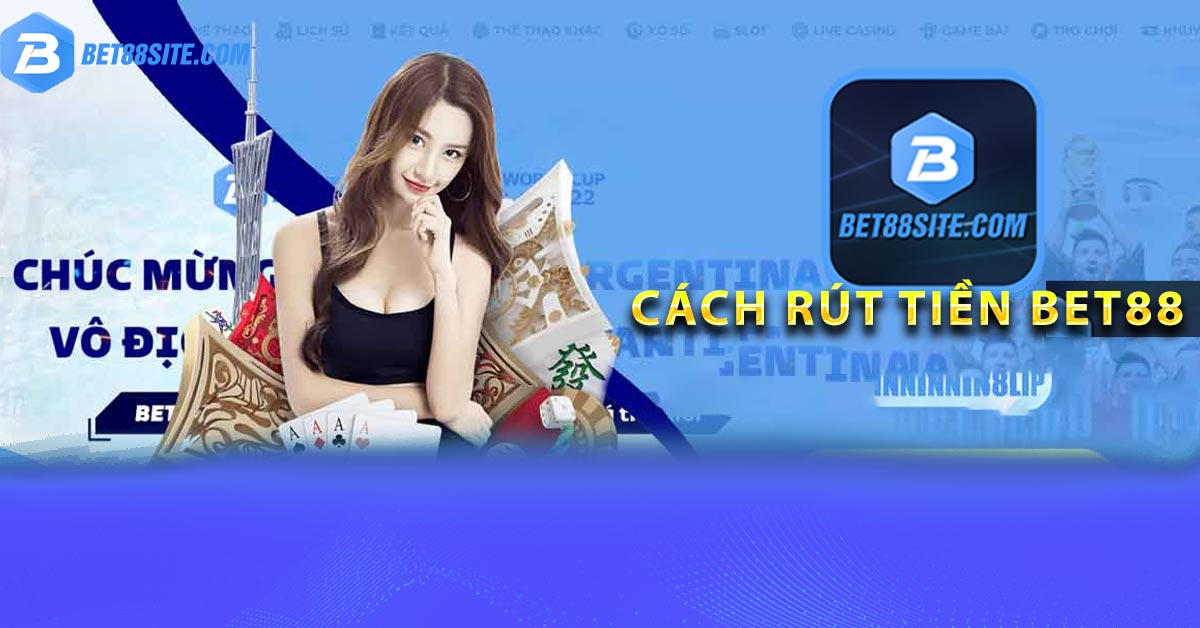 Truy cập các thao tác về việc rút tiền BET88